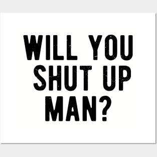 Will You Shut Up Man will you shut up man joe biden Posters and Art